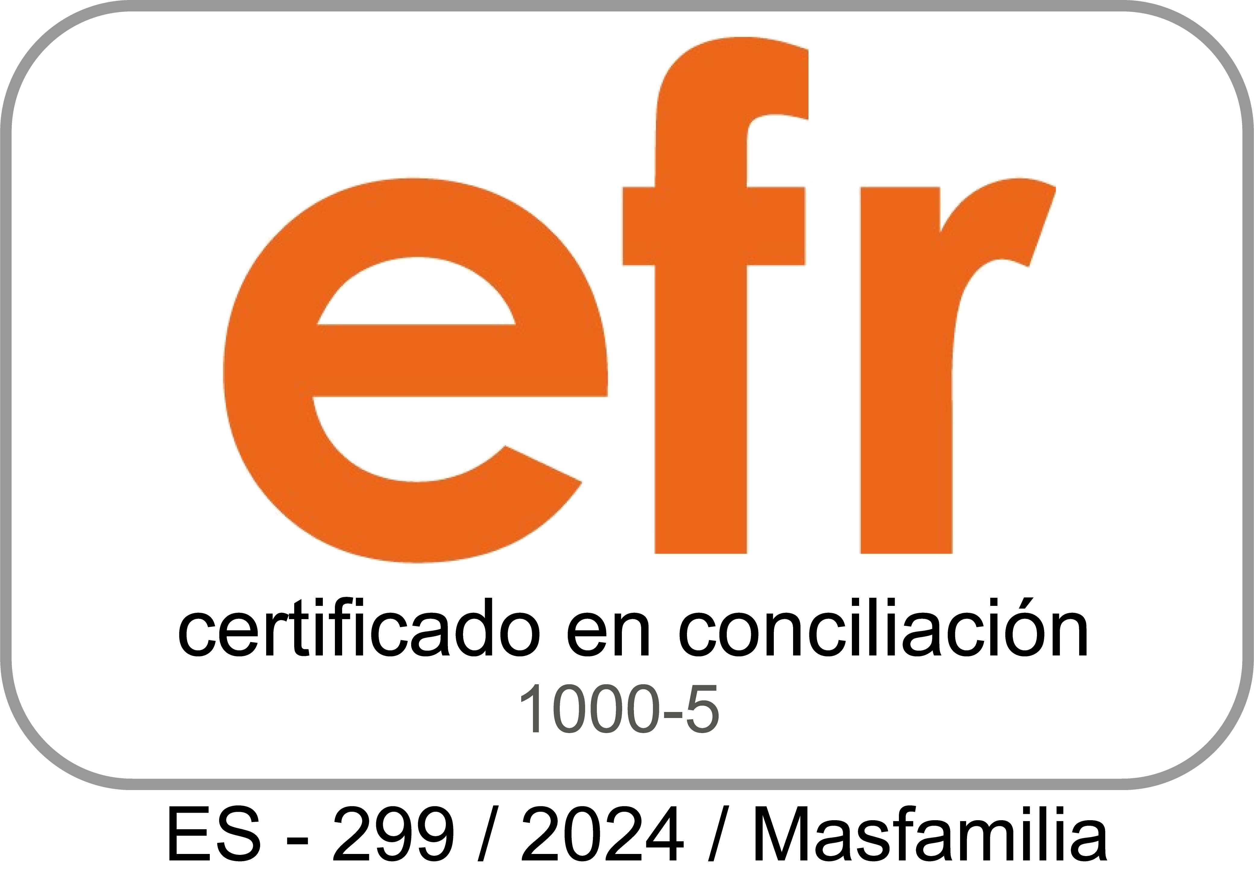 Sello EFR certificado en conciliación 1000-5 · Fundación Másfamilia · ES-299/2024
